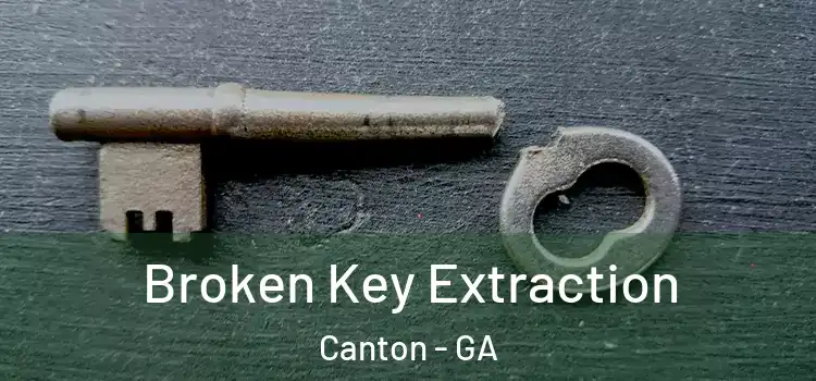  Broken Key Extraction Canton - GA
