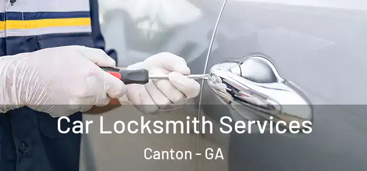  Car Locksmith Services Canton - GA