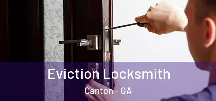 Eviction Locksmith Canton - GA
