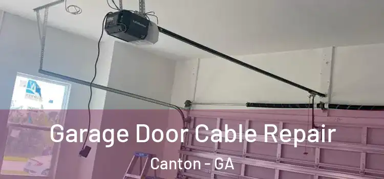  Garage Door Cable Repair Canton - GA
