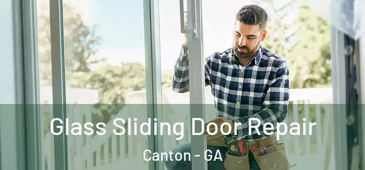  Glass Sliding Door Repair Canton - GA
