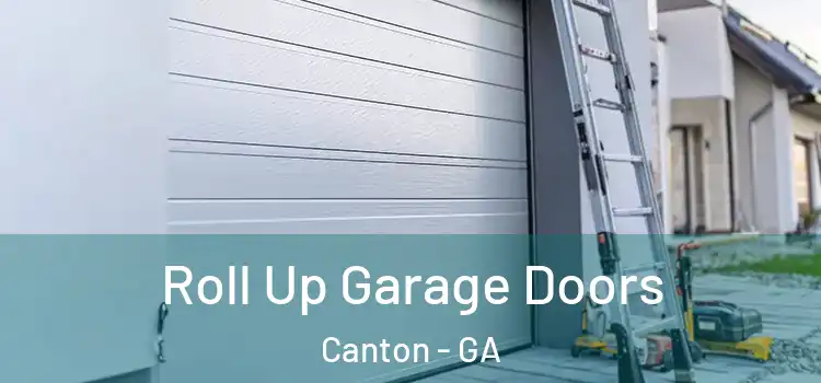  Roll Up Garage Doors Canton - GA