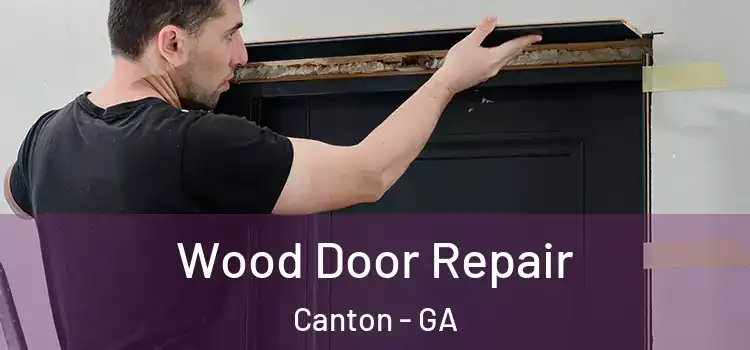  Wood Door Repair Canton - GA